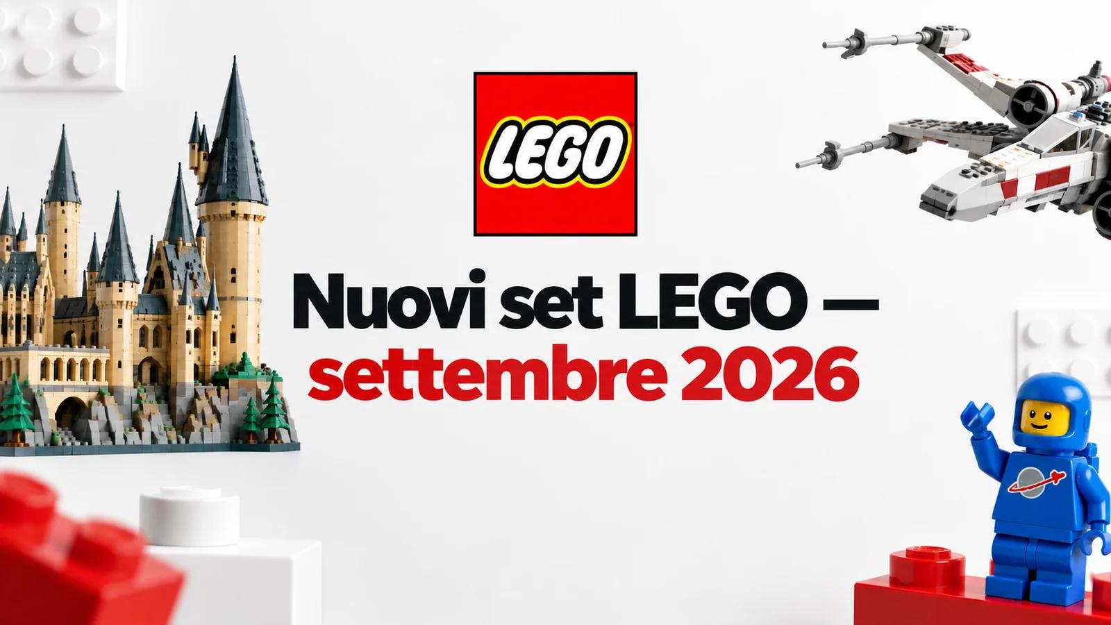 Novità LEGO settembre 2026: tutti i set, i prezzi e i regali inclusi