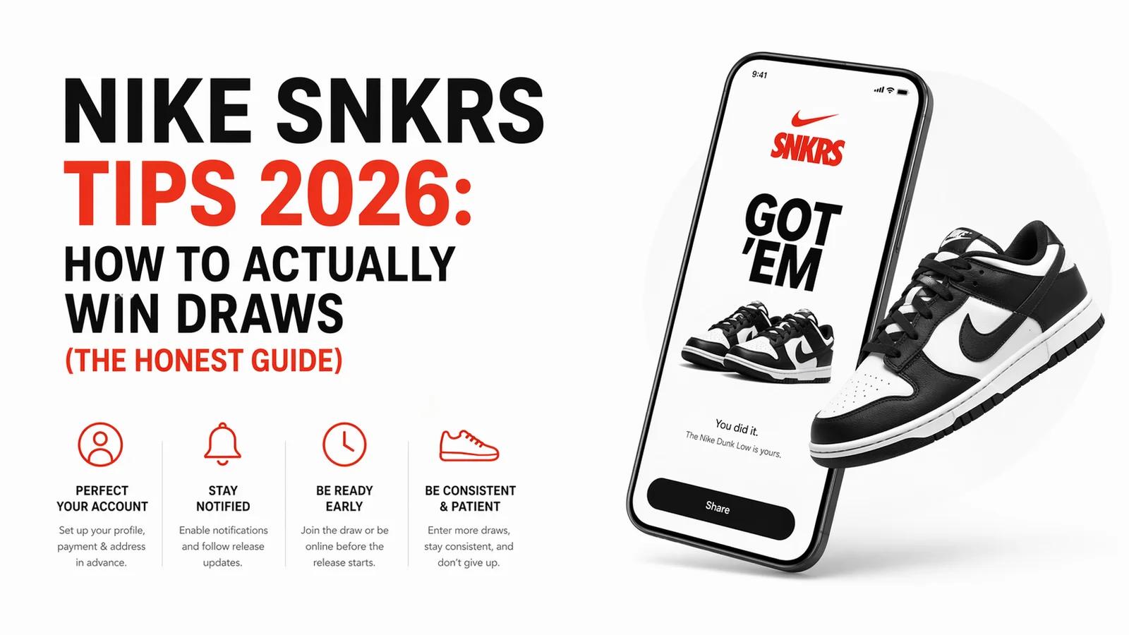 Nike SNKRS Tips 2026: How to Actually Win Draws (The Honest Guide)
