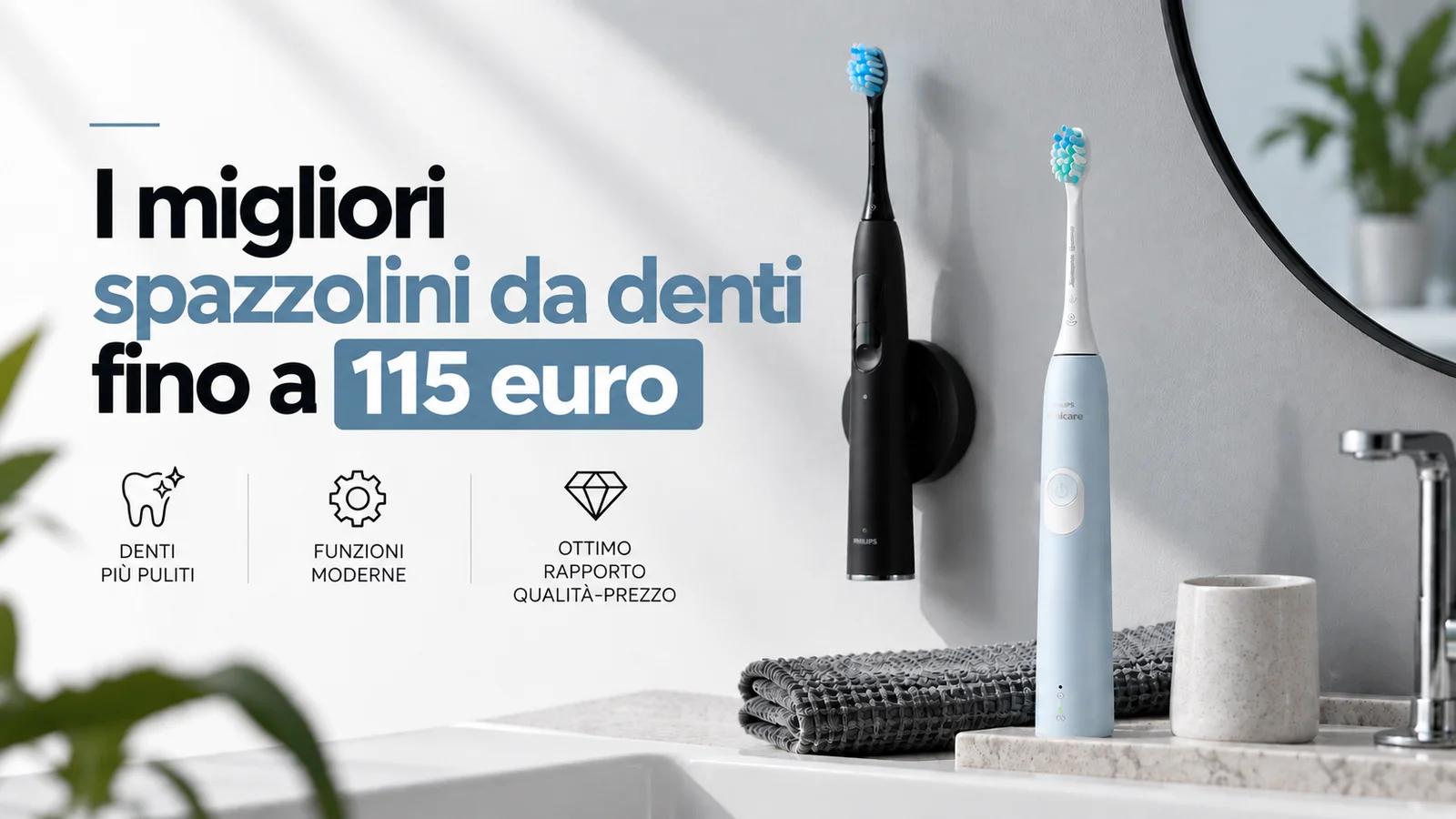 I migliori spazzolini da denti fino a 115 euro: cosa ottieni davvero e cosa le classifiche tacciono