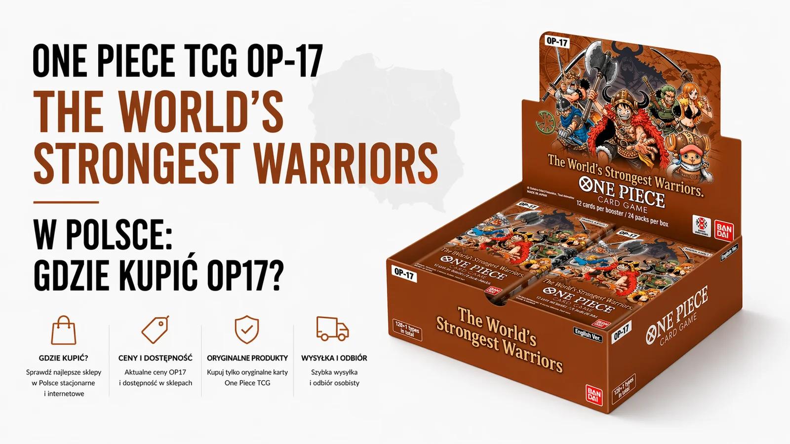 One Piece TCG OP-17 "The World's Strongest Warriors" w Polsce: Gdzie kupić OP17