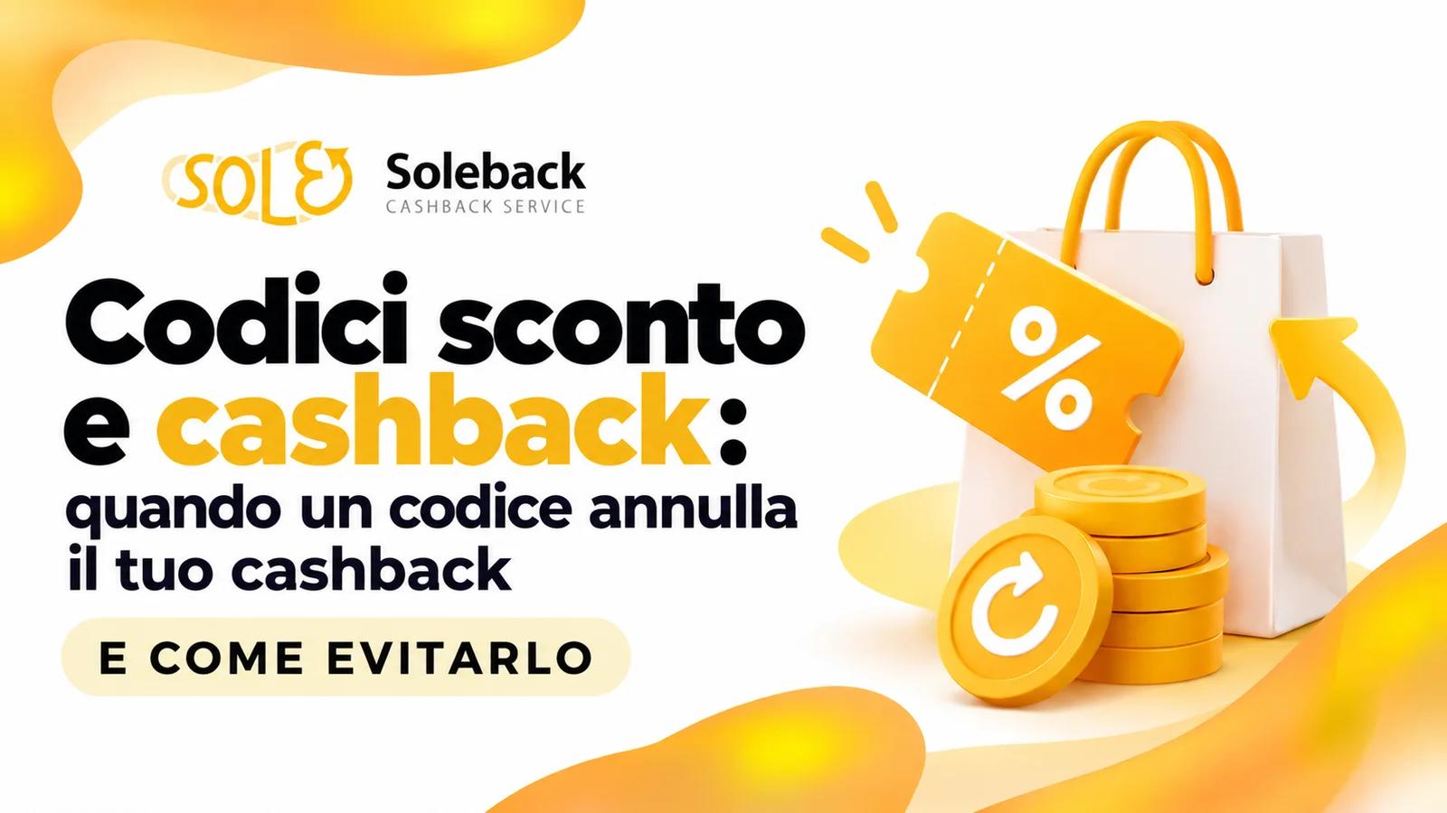 Codice sconto e cashback: quando il codice annulla il tuo cashback e come evitarlo